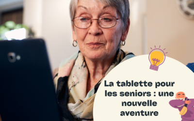 La tablette magique pour seniors : Une nouvelle aventure numérique !